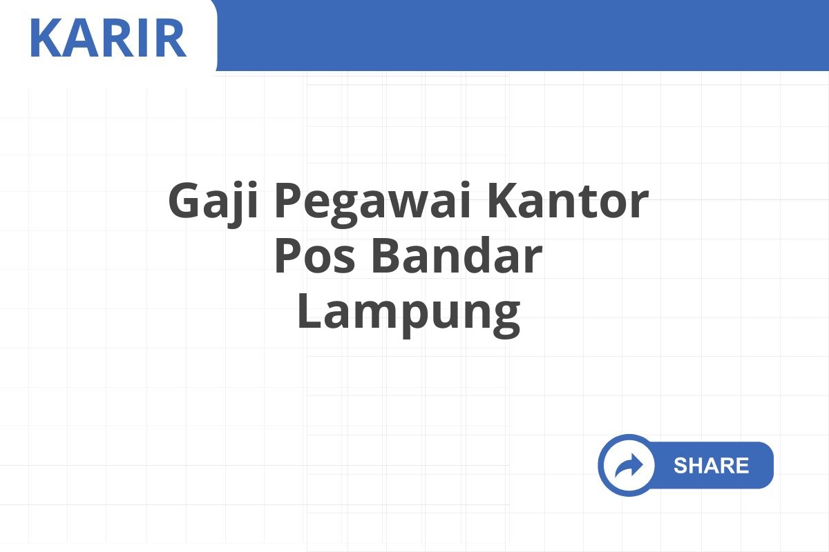 Gaji Pegawai Kantor Pos Bandar Lampung