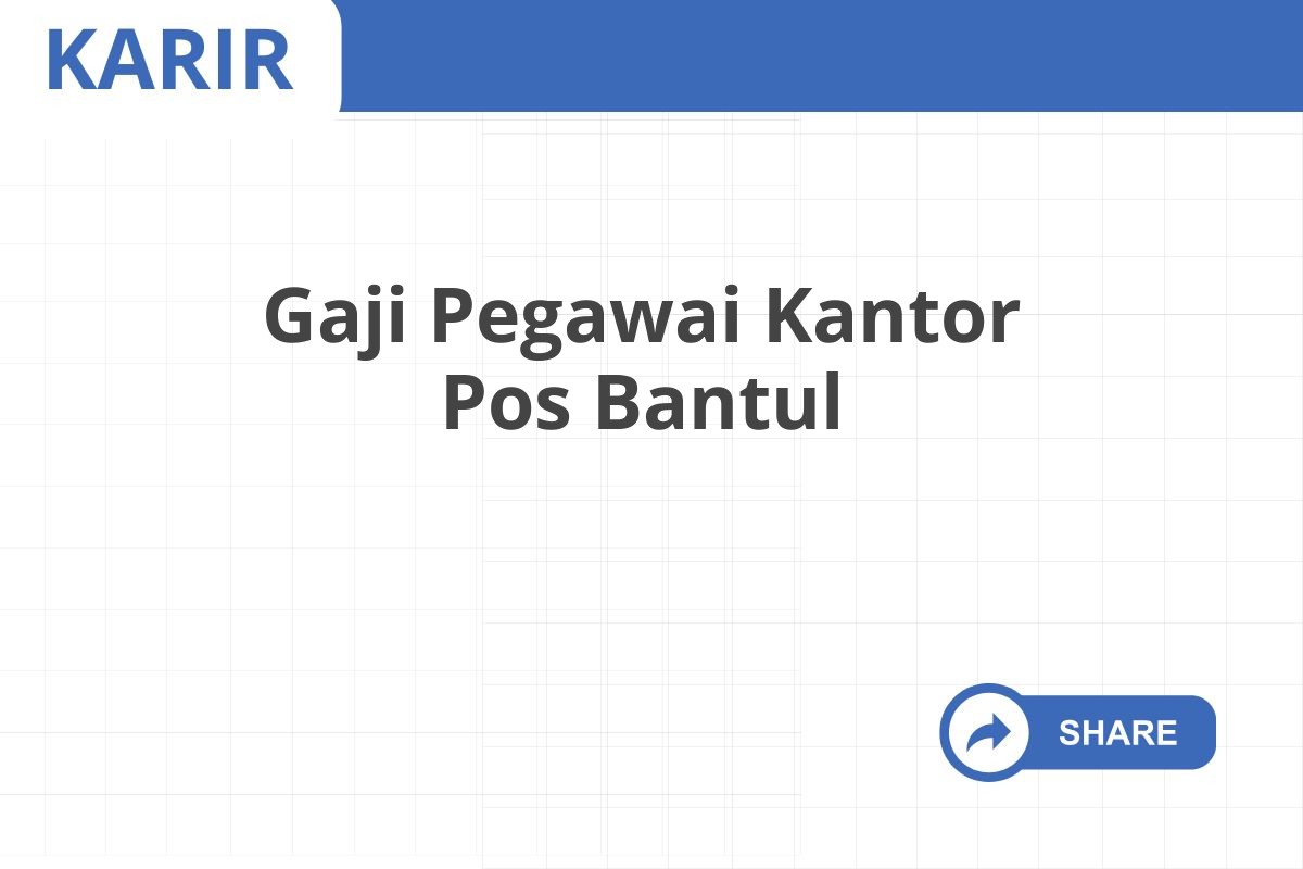 Gaji Pegawai Kantor Pos Bantul