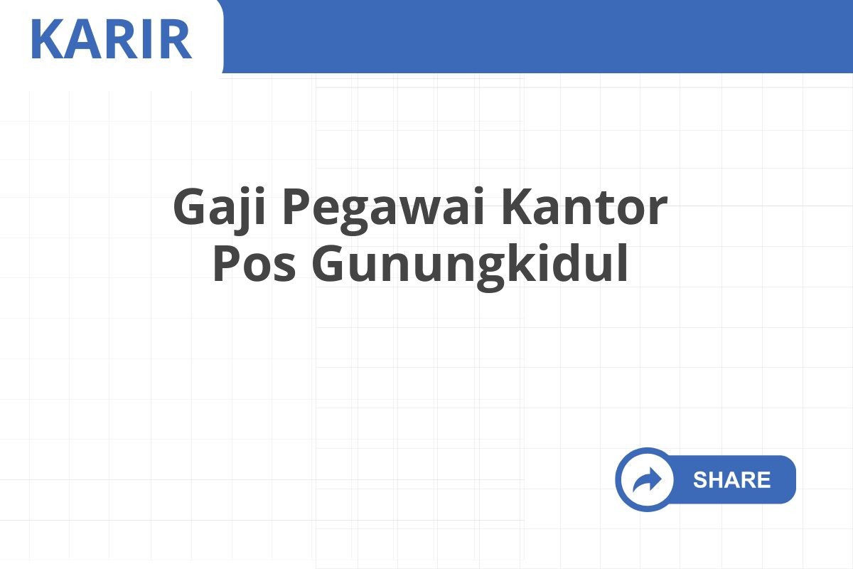 Gaji Pegawai Kantor Pos Gunungkidul