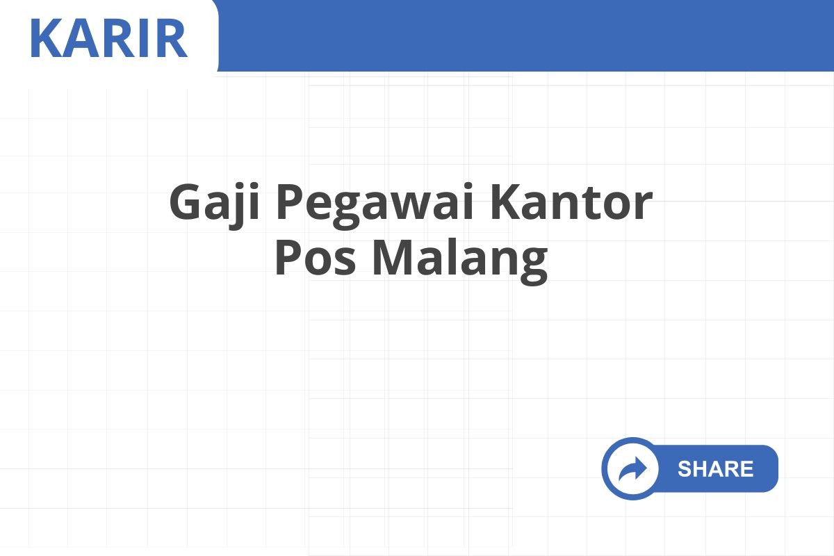 Gaji Pegawai Kantor Pos Malang