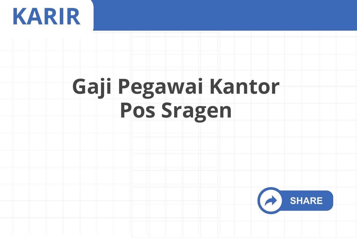 Gaji Pegawai Kantor Pos Sragen