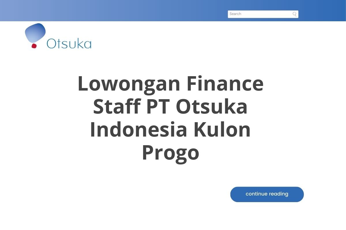 Lowongan Finance Staff PT Otsuka Indonesia Kulon Progo