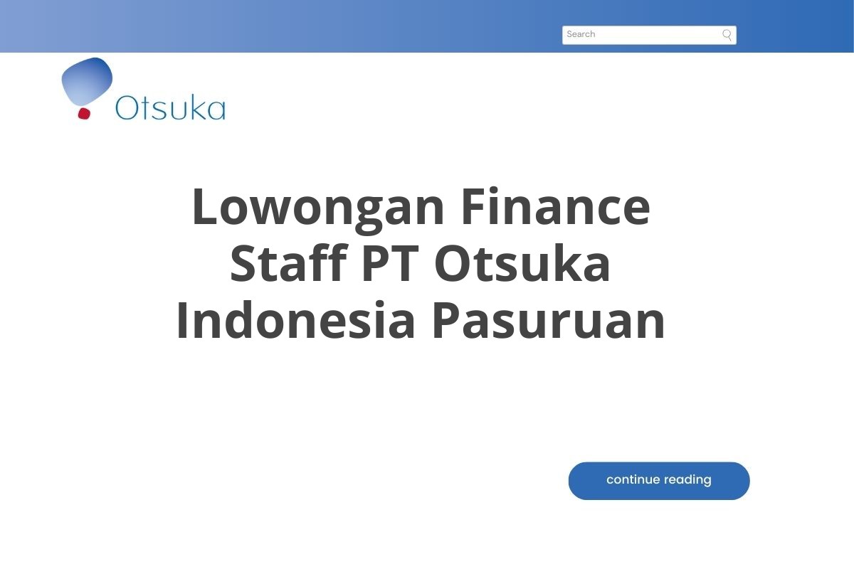 Lowongan Finance Staff PT Otsuka Indonesia Pasuruan