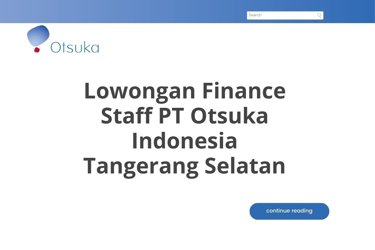 Lowongan Finance Staff PT Otsuka Indonesia Tangerang Selatan