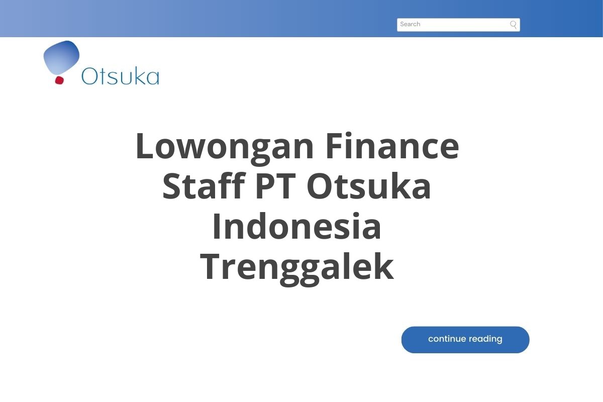 Lowongan Finance Staff PT Otsuka Indonesia Trenggalek