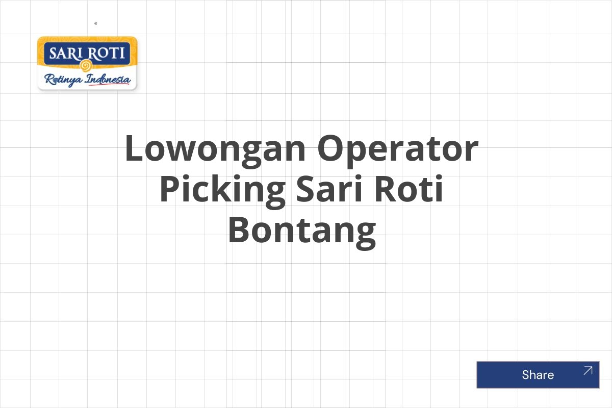 Lowongan Operator Picking Sari Roti Bontang