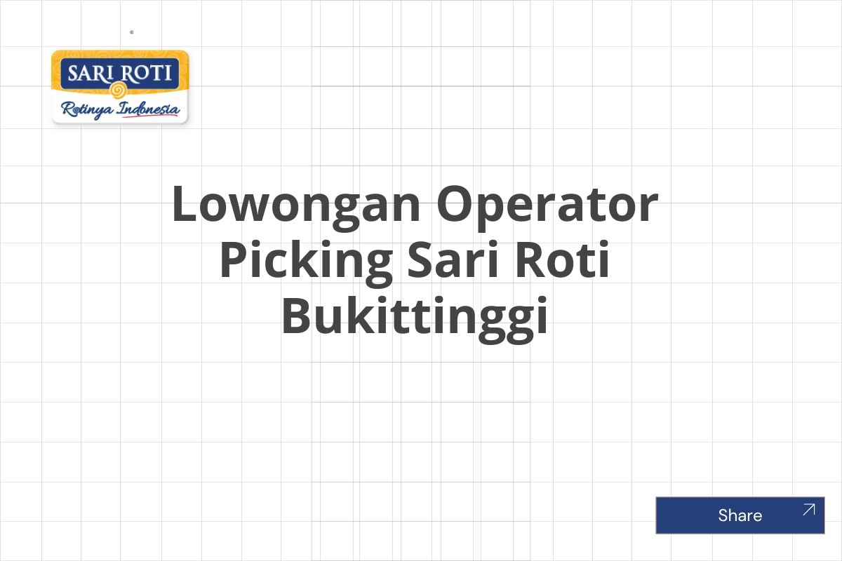 Lowongan Operator Picking Sari Roti Bukittinggi