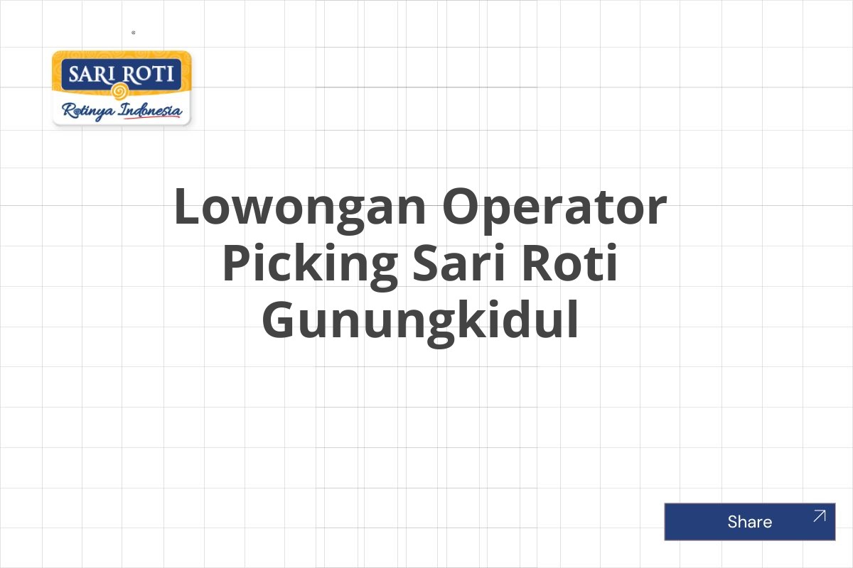 Lowongan Operator Picking Sari Roti Gunungkidul