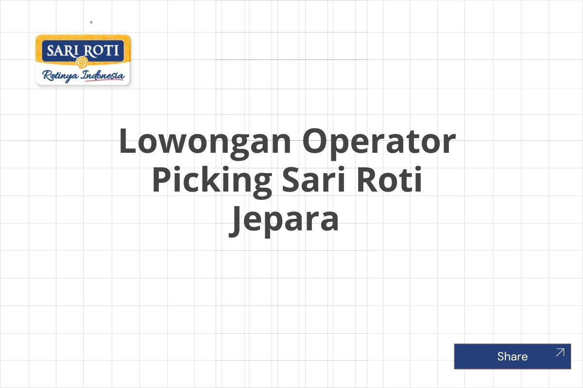 Lowongan Operator Picking Sari Roti Jepara