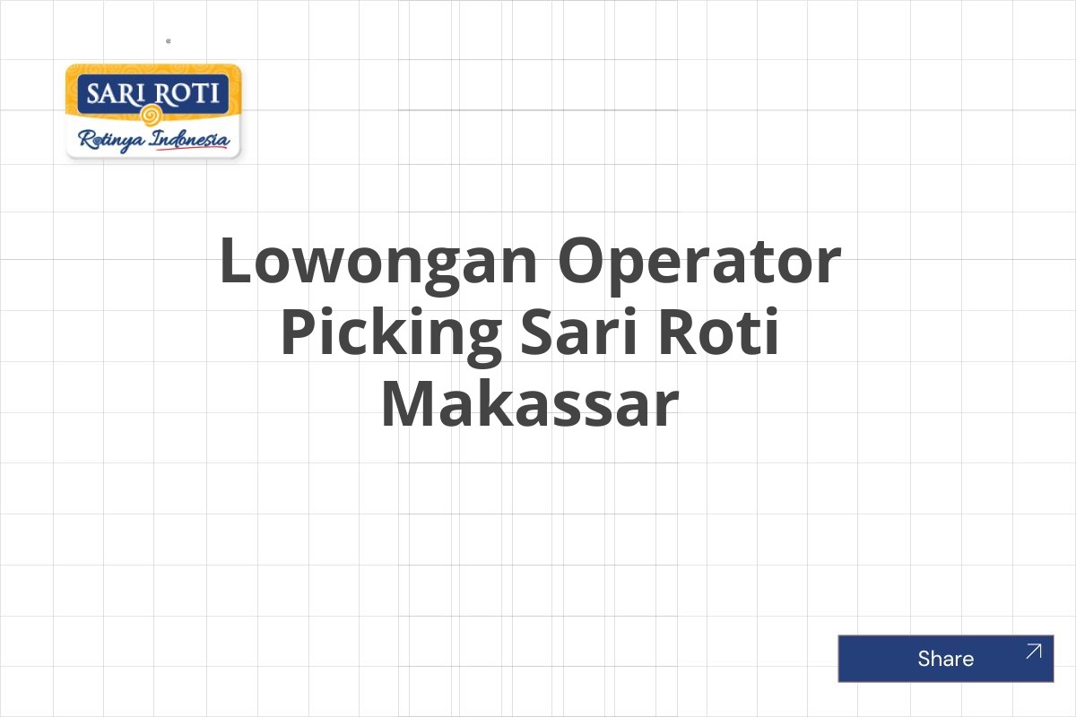 Lowongan Operator Picking Sari Roti Makassar