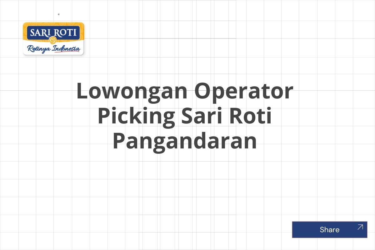 Lowongan Operator Picking Sari Roti Pangandaran