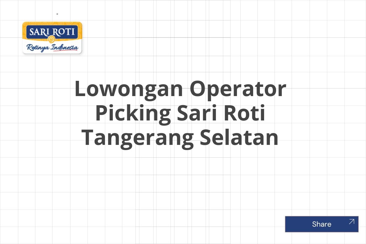 Lowongan Operator Picking Sari Roti Tangerang Selatan