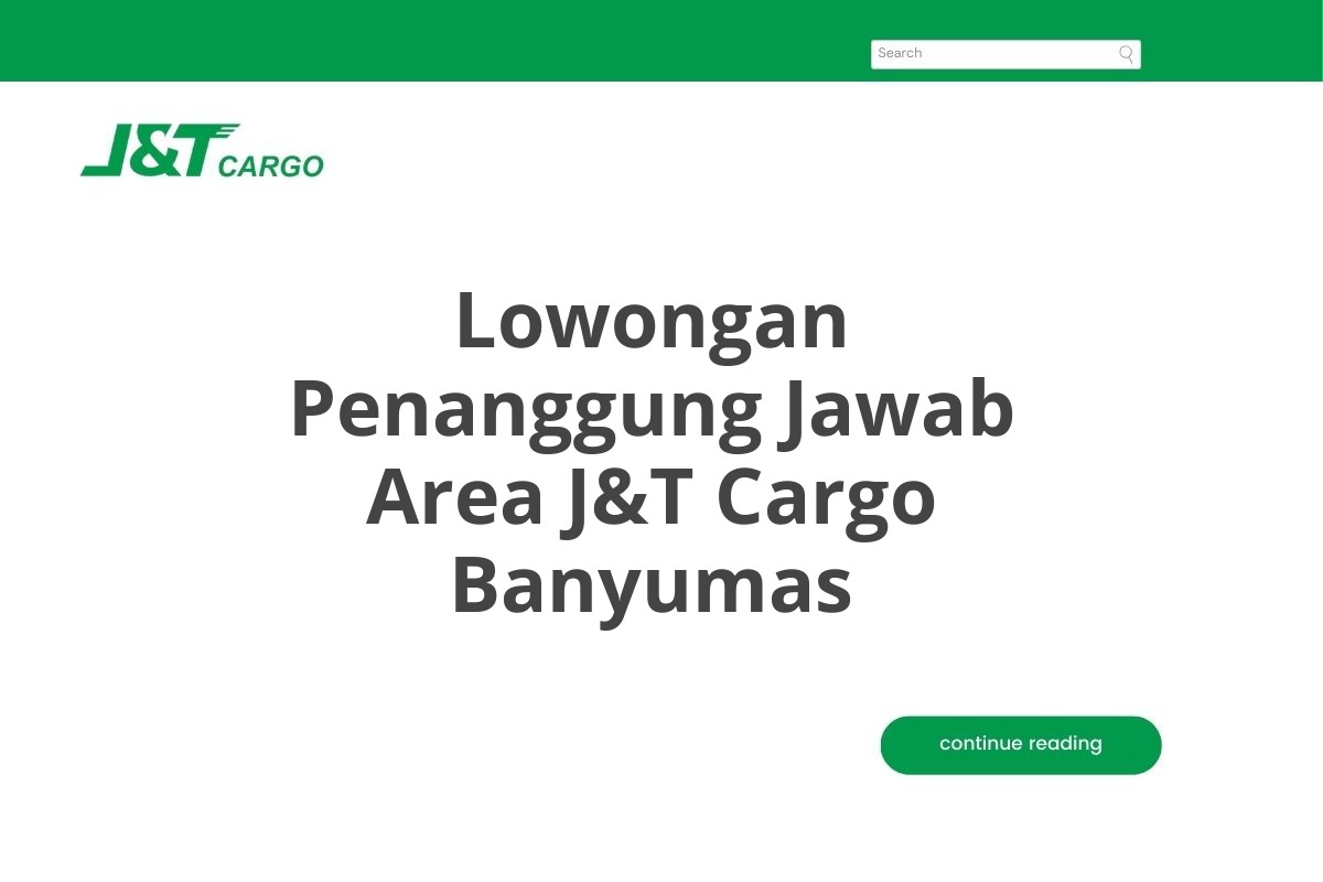 Lowongan Penanggung Jawab Area J&T Cargo Banyumas