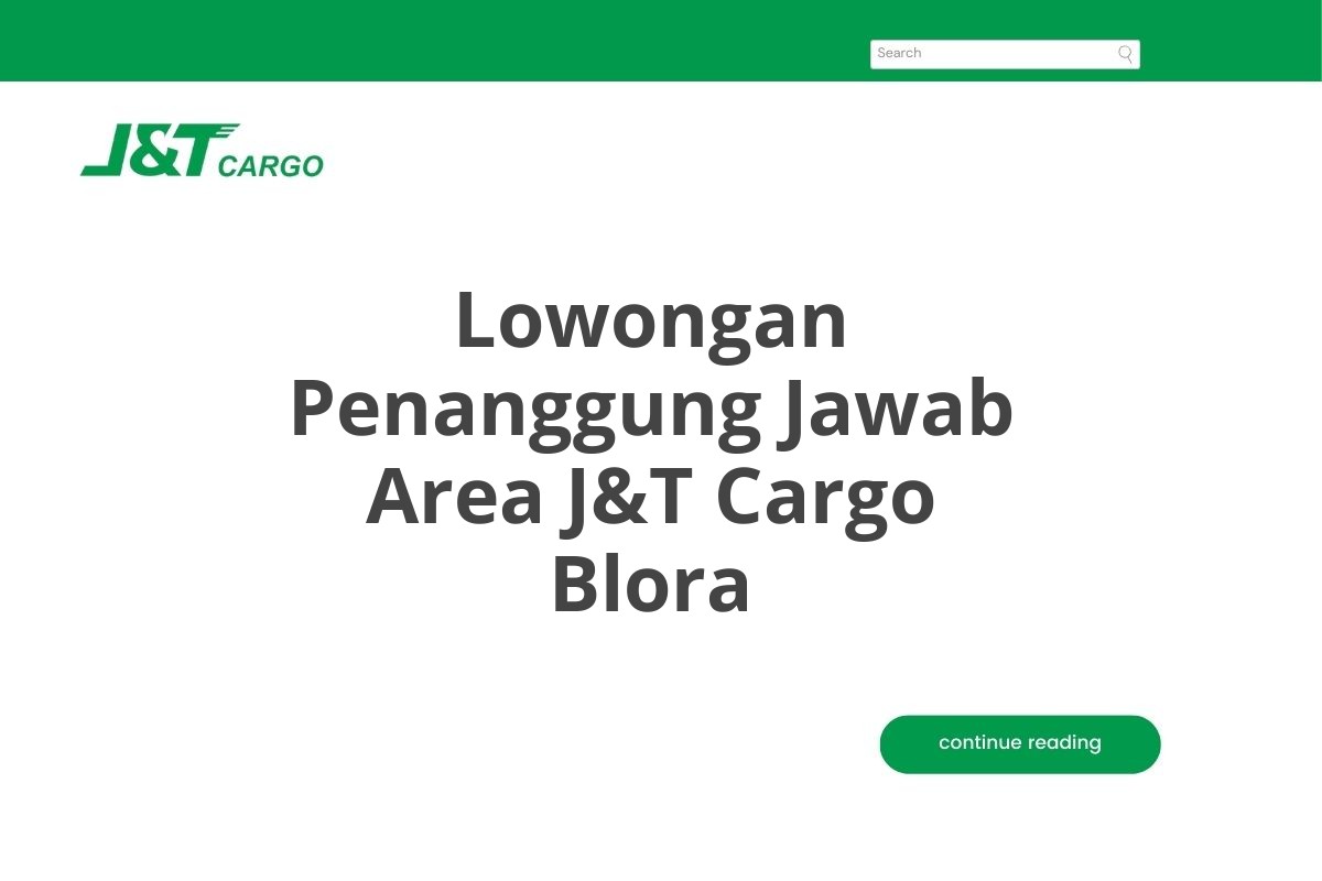 Lowongan Penanggung Jawab Area J&T Cargo Blora