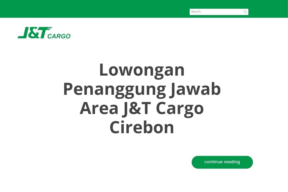 Lowongan Penanggung Jawab Area J&T Cargo Cirebon