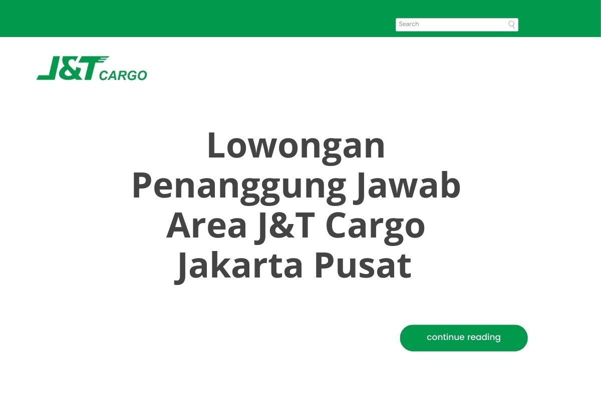 Lowongan Penanggung Jawab Area J&T Cargo Jakarta Pusat