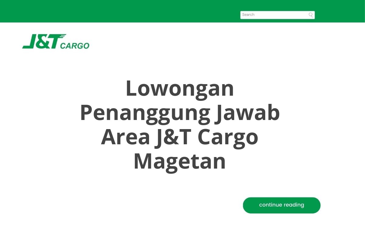 Lowongan Penanggung Jawab Area J&T Cargo Magetan