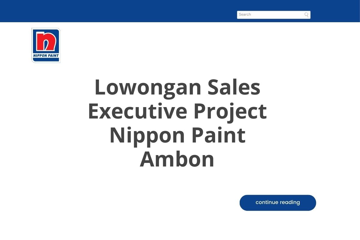 Lowongan Sales Executive Project Nippon Paint Ambon