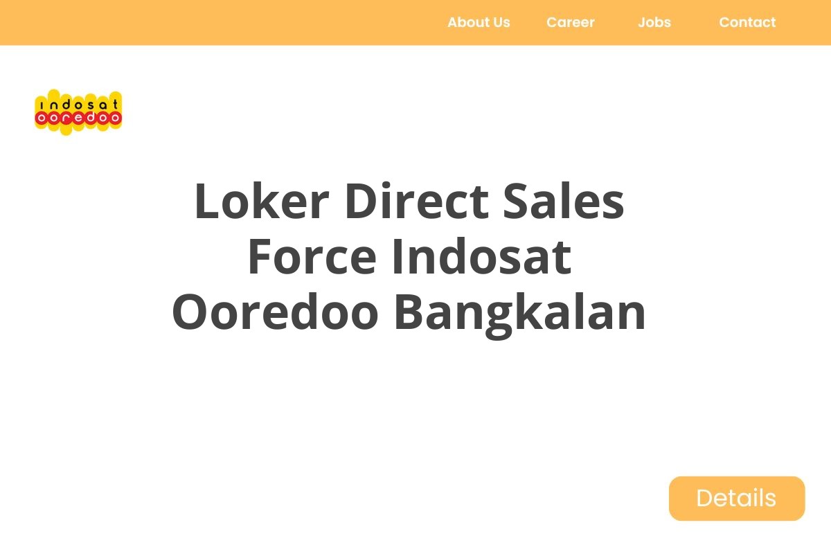 Loker Direct Sales Force Indosat Ooredoo Bangkalan