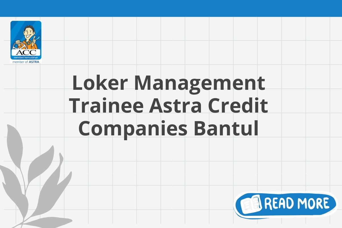 Loker Management Trainee Astra Credit Companies Bantul