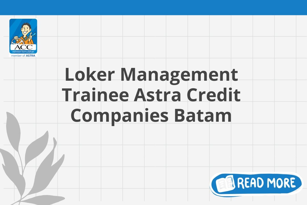 Loker Management Trainee Astra Credit Companies Batam