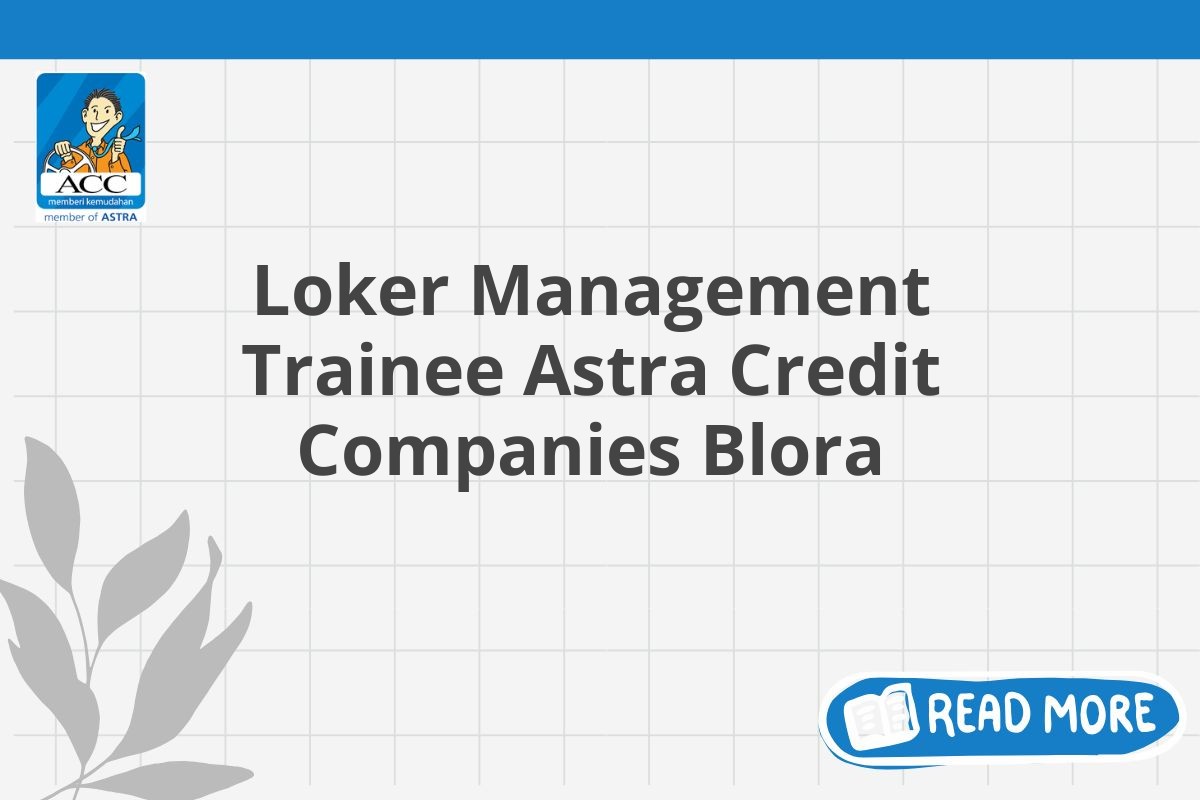 Loker Management Trainee Astra Credit Companies Blora