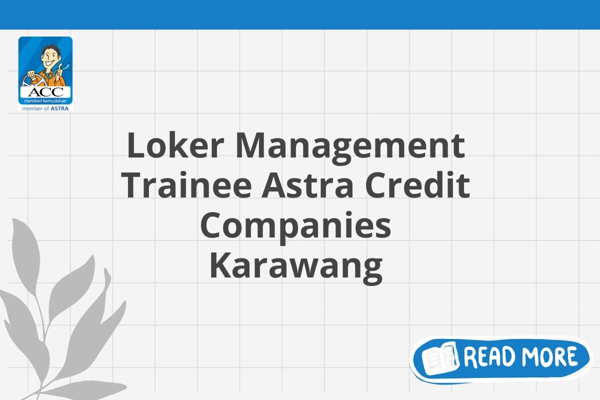 Loker Management Trainee Astra Credit Companies Karawang