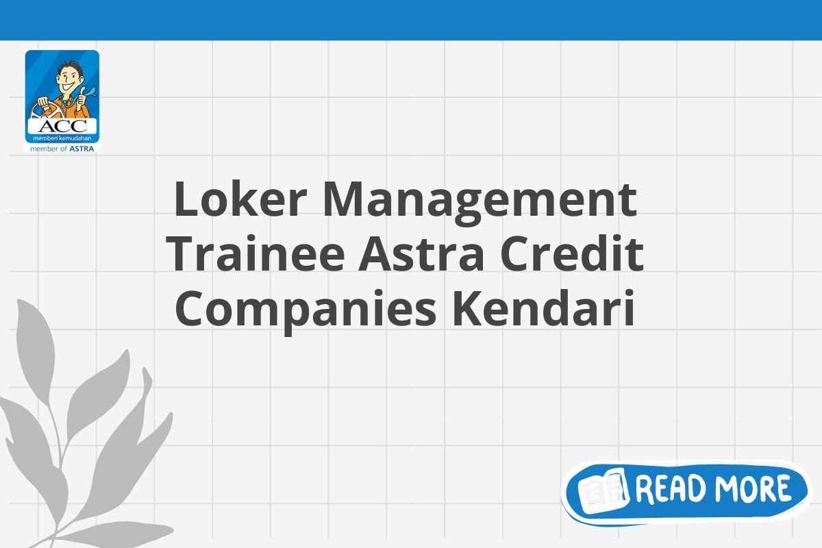 Loker Management Trainee Astra Credit Companies Kendari