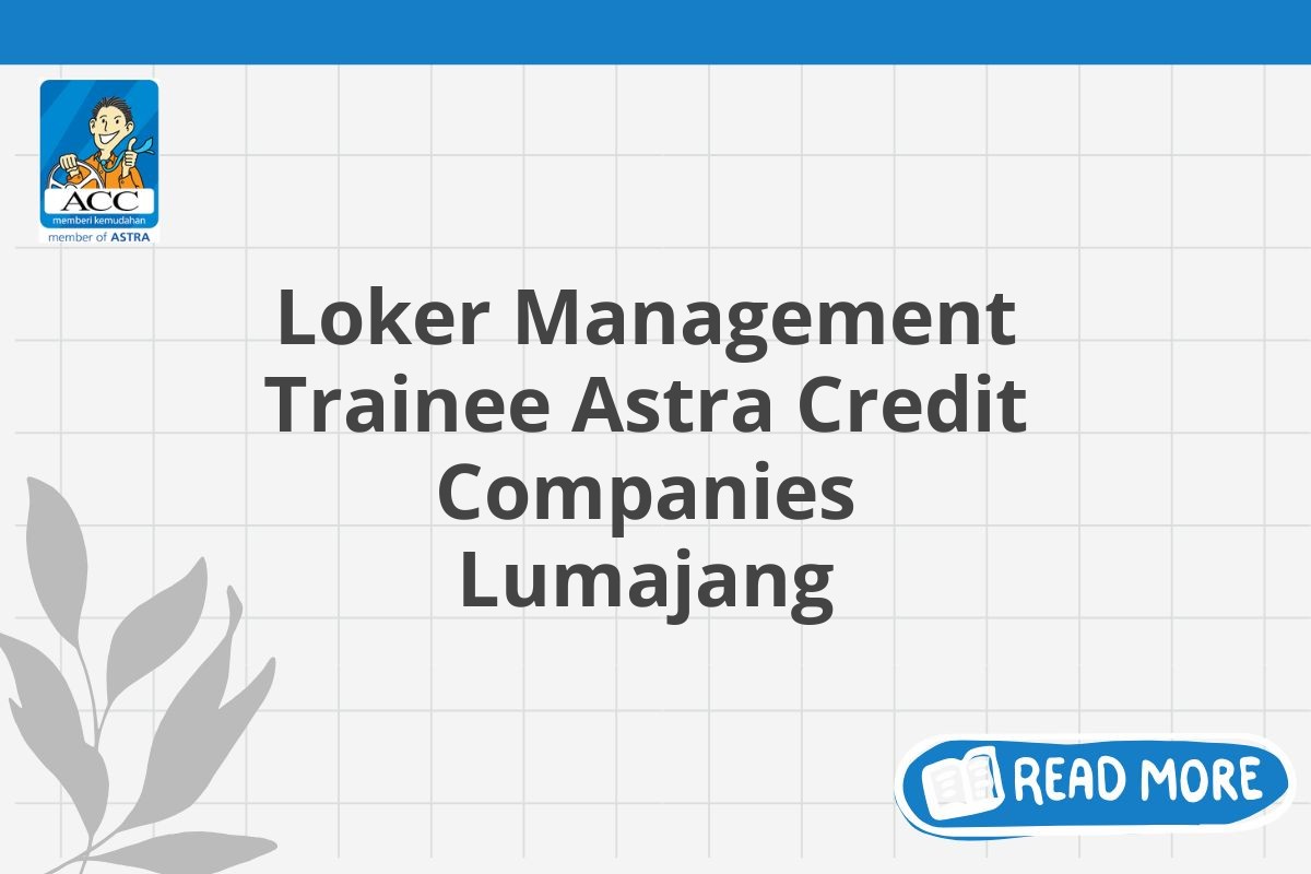 Loker Management Trainee Astra Credit Companies Lumajang