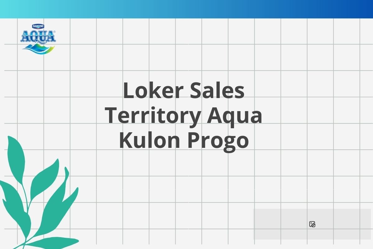 Loker Sales Territory Aqua Kulon Progo