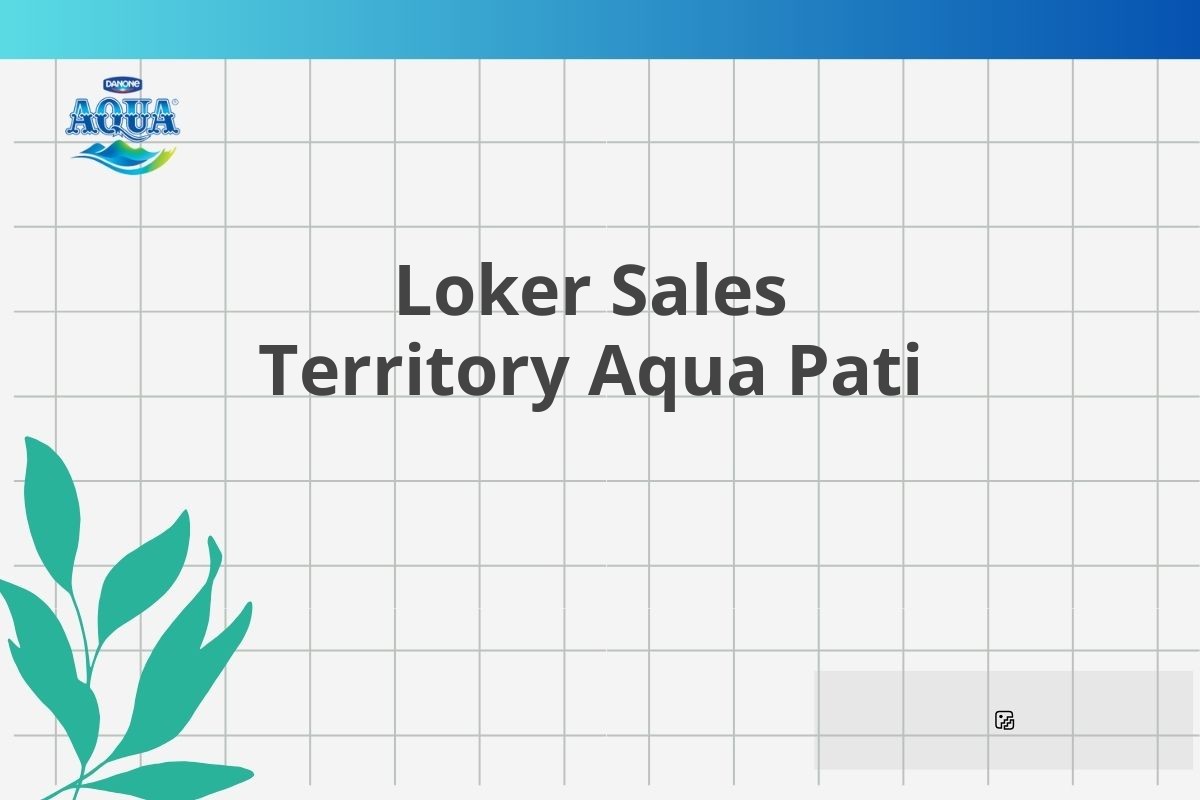 Loker Sales Territory Aqua Pati