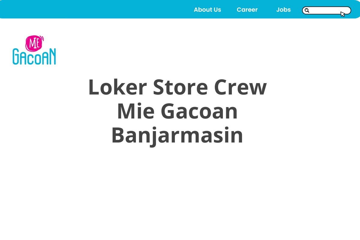 Loker Store Crew Mie Gacoan Banjarmasin