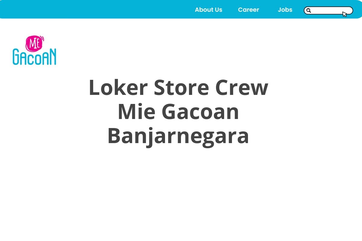 Loker Store Crew Mie Gacoan Banjarnegara