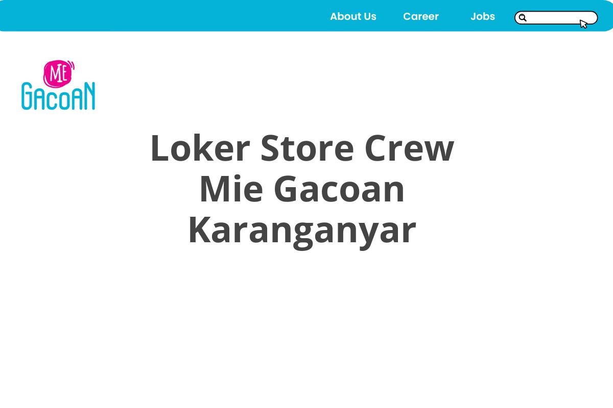 Loker Store Crew Mie Gacoan Karanganyar