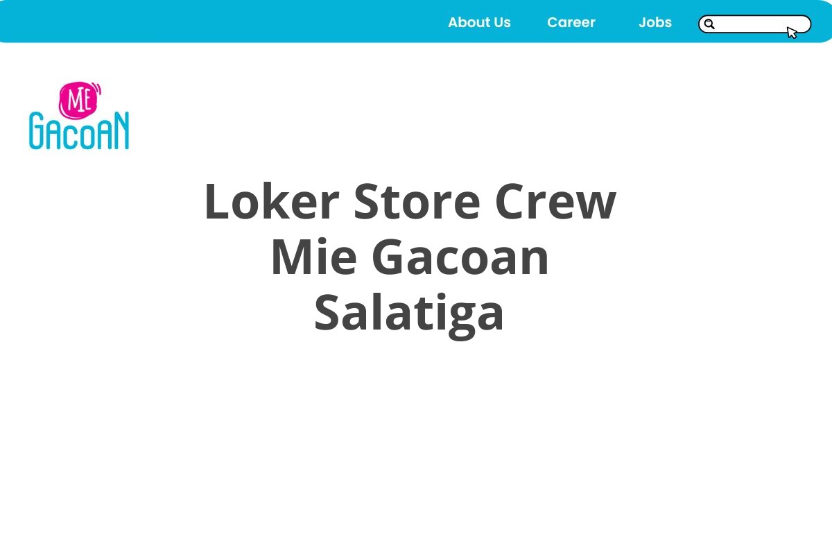 Loker Store Crew Mie Gacoan Salatiga