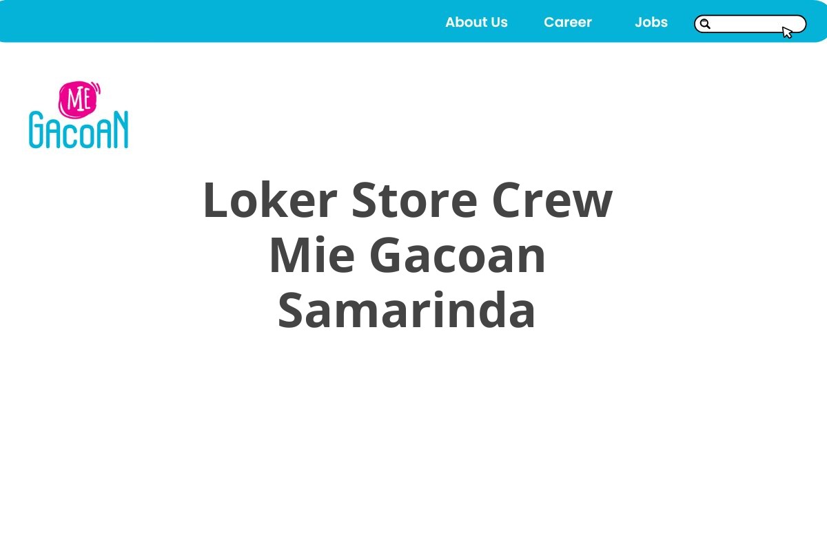 Loker Store Crew Mie Gacoan Samarinda