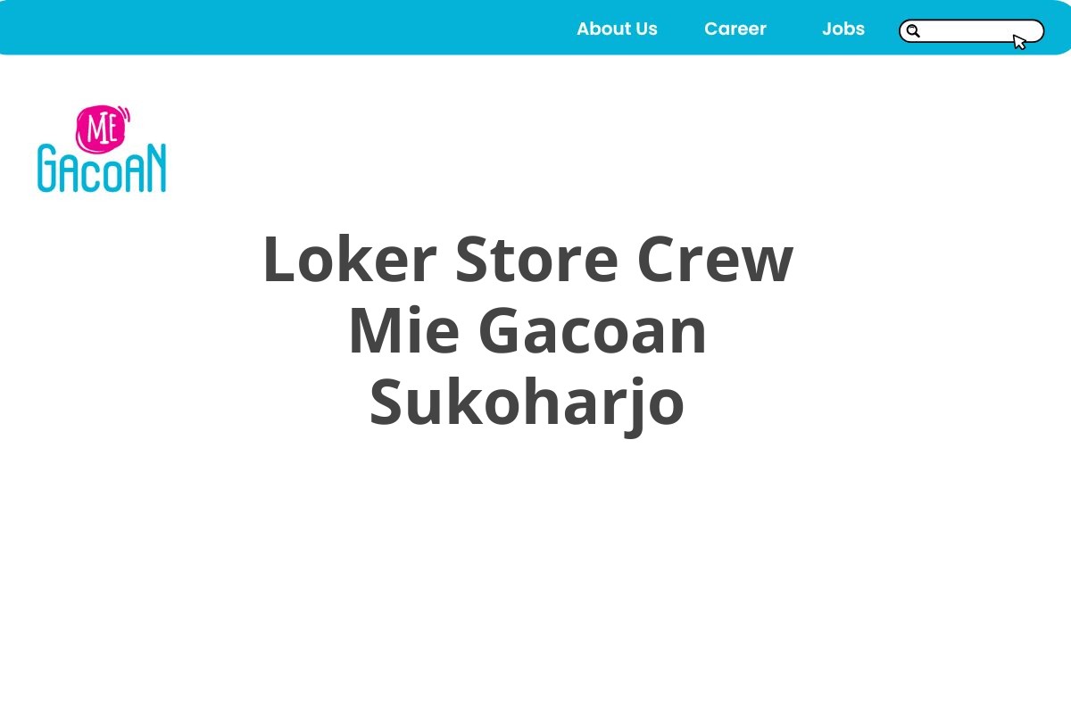 Loker Store Crew Mie Gacoan Sukoharjo