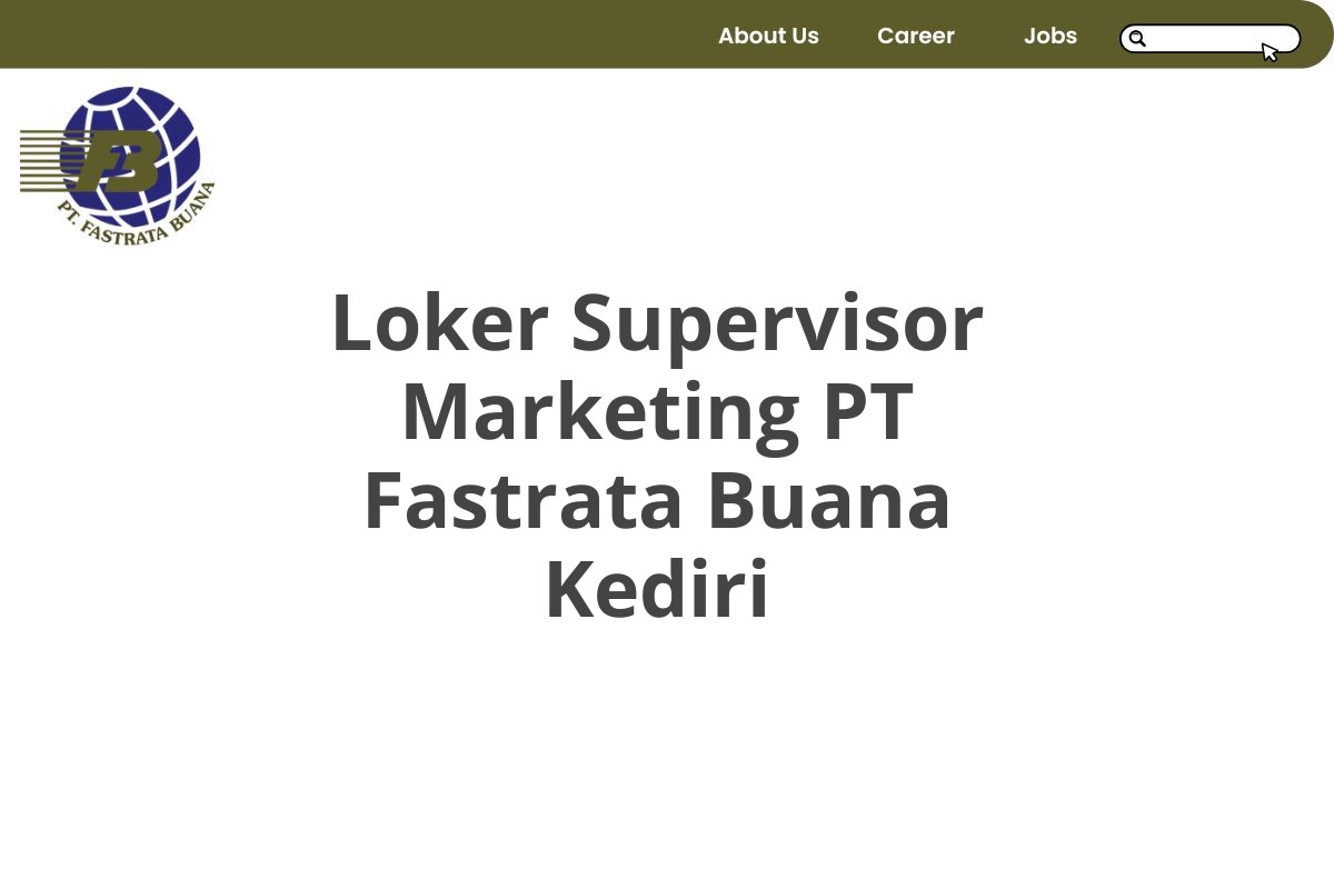 Loker Supervisor Marketing PT Fastrata Buana Kediri