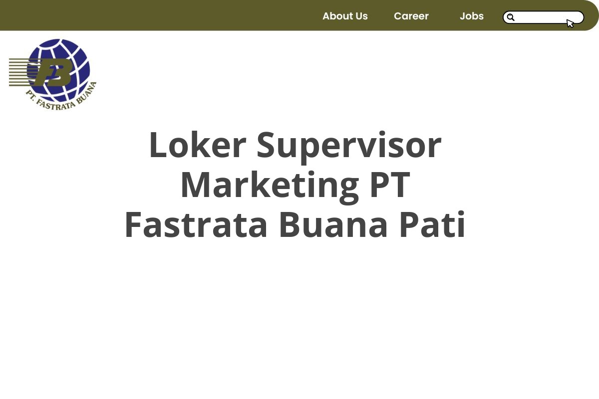 Loker Supervisor Marketing PT Fastrata Buana Pati