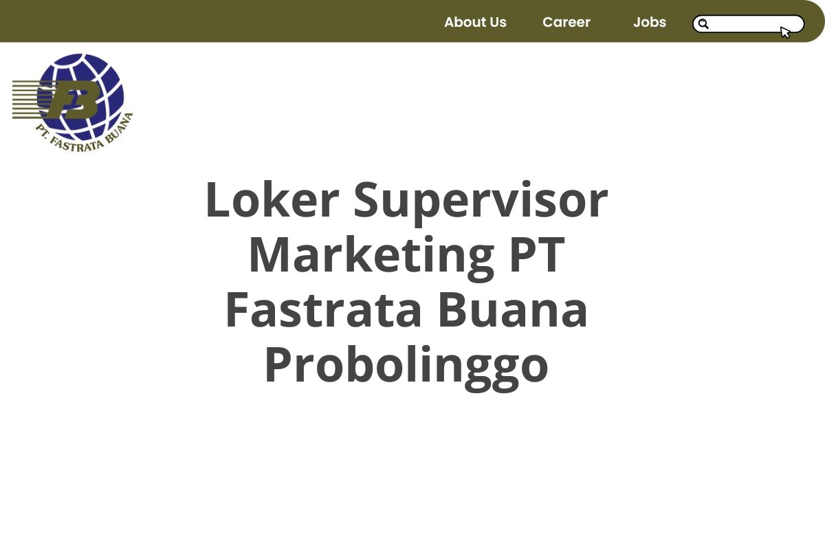 Loker Supervisor Marketing PT Fastrata Buana Probolinggo