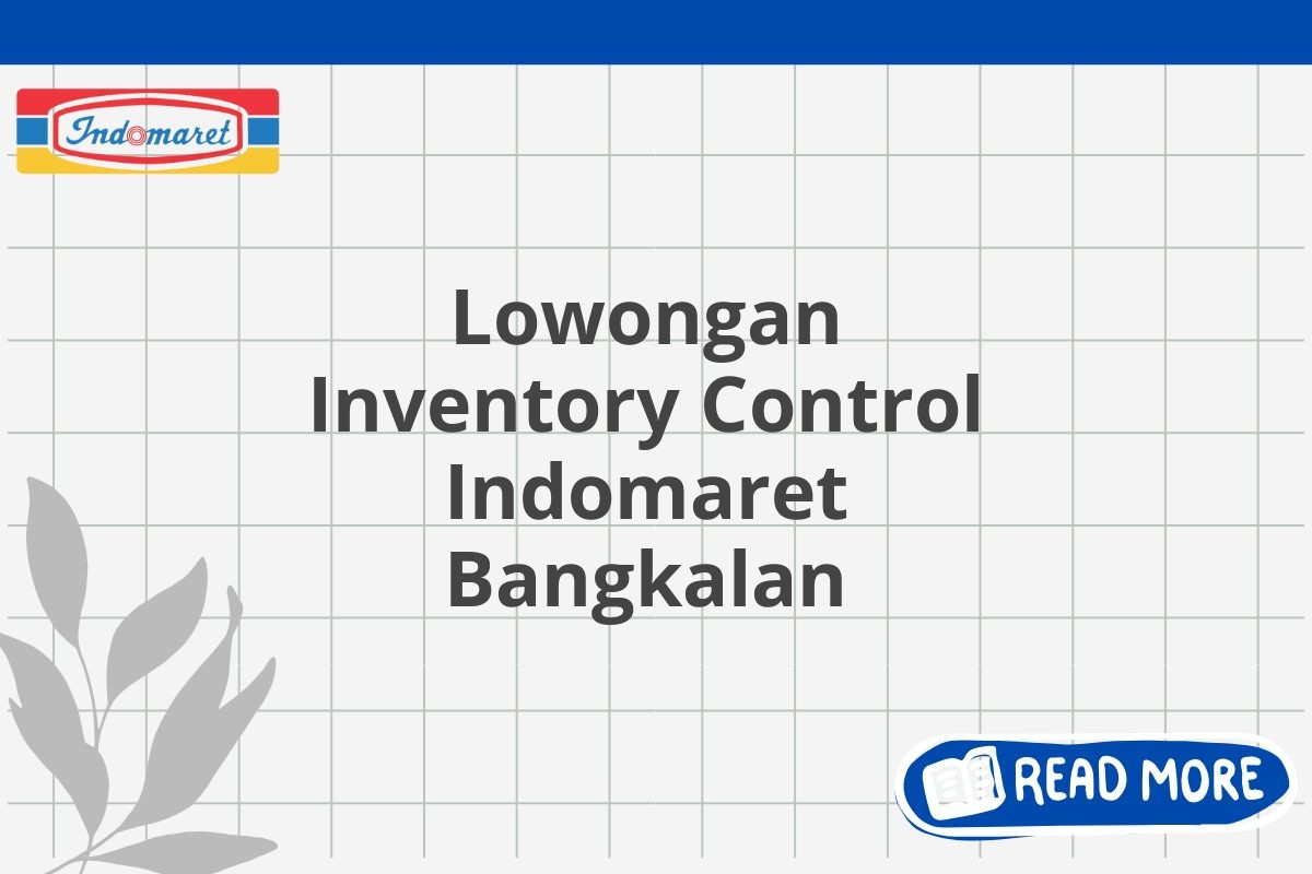 Lowongan Inventory Control Indomaret Bangkalan