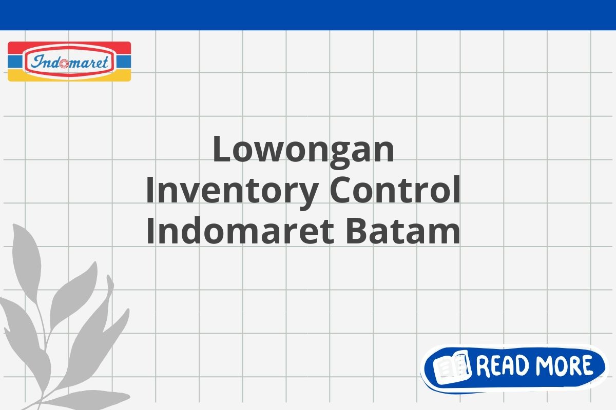 Lowongan Inventory Control Indomaret Batam