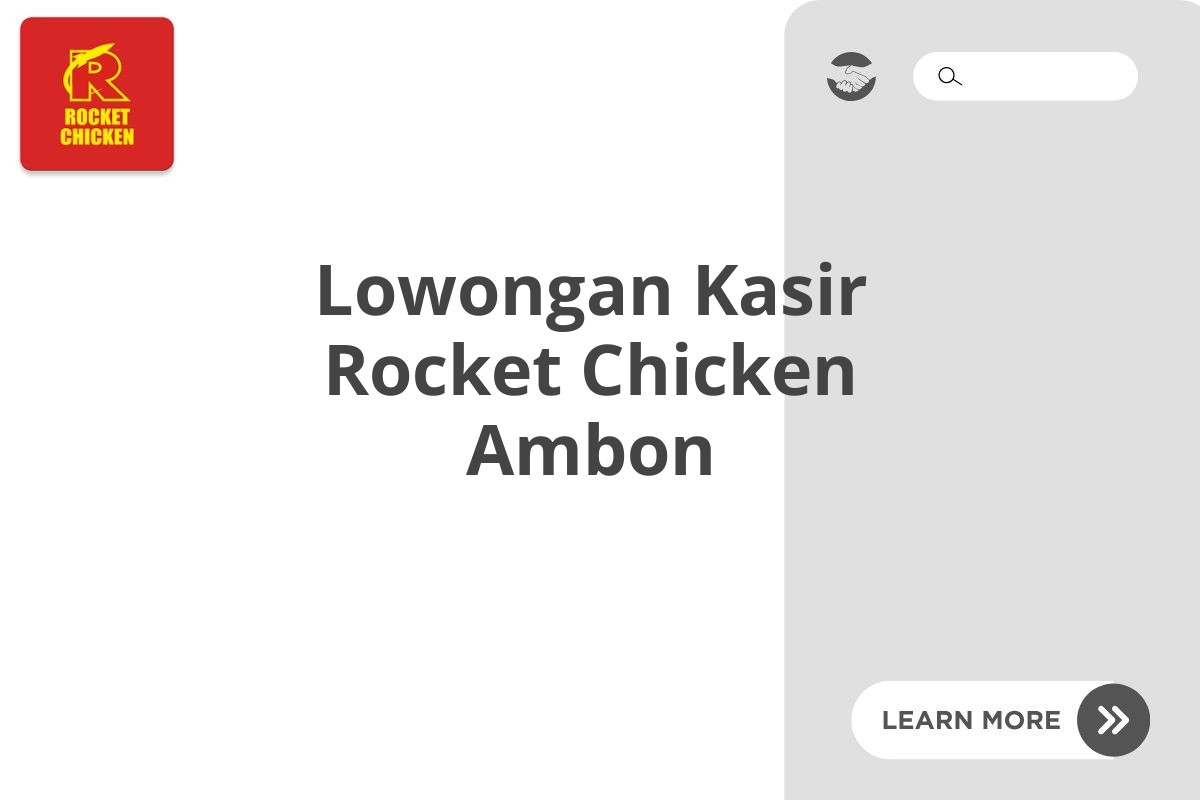 Lowongan Kasir Rocket Chicken Ambon