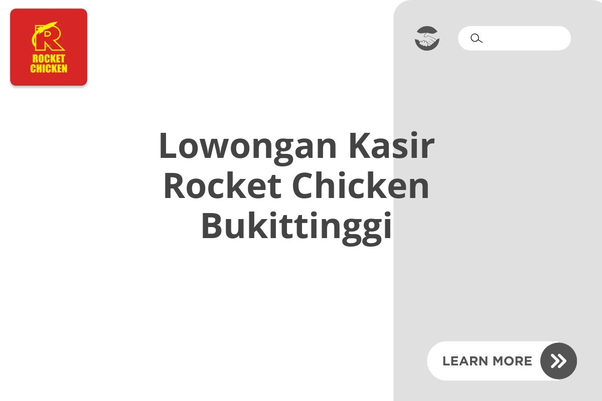 Lowongan Kasir Rocket Chicken Bukittinggi