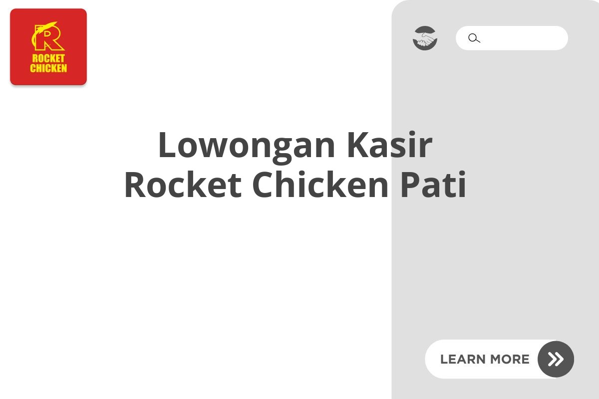 Lowongan Kasir Rocket Chicken Pati