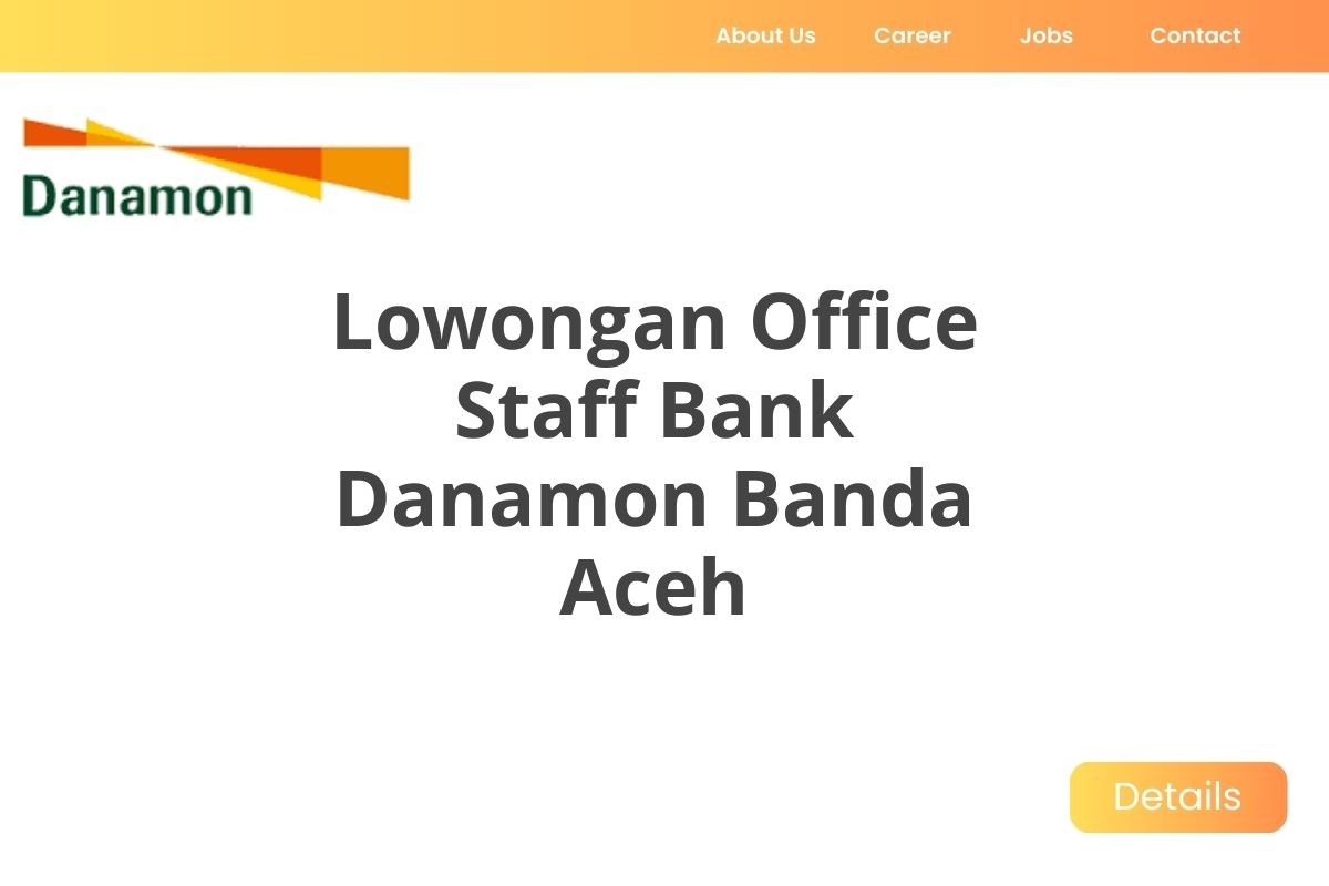 Lowongan Office Staff Bank Danamon Banda Aceh