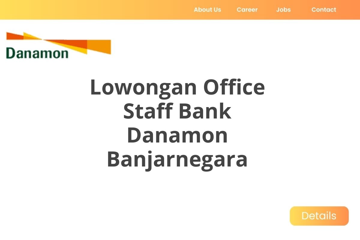 Lowongan Office Staff Bank Danamon Banjarnegara