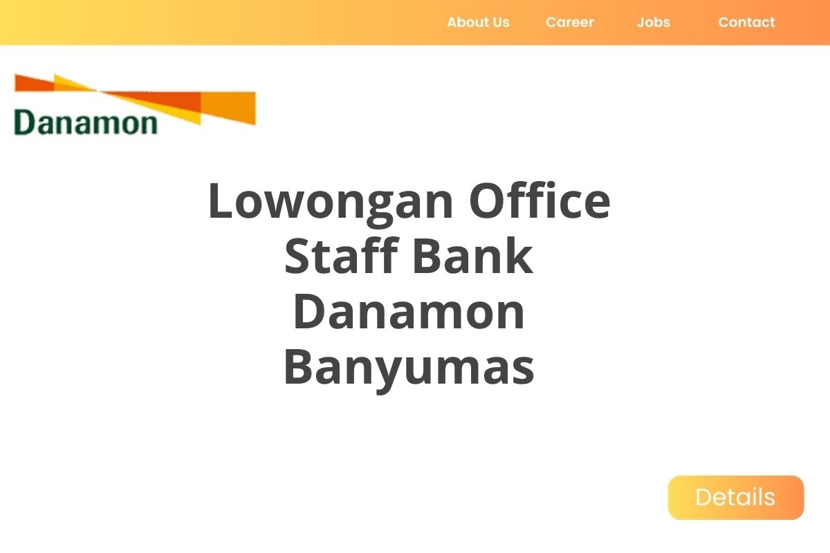 Lowongan Office Staff Bank Danamon Banyumas