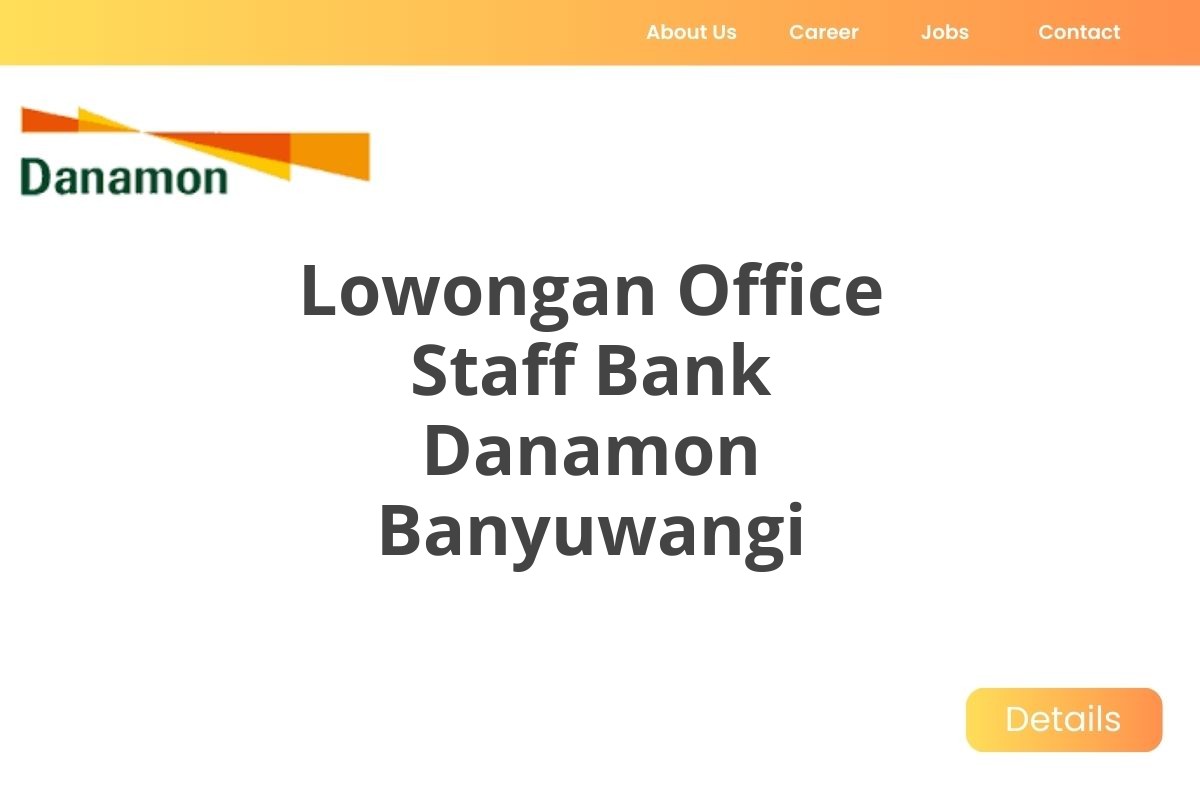 Lowongan Office Staff Bank Danamon Banyuwangi