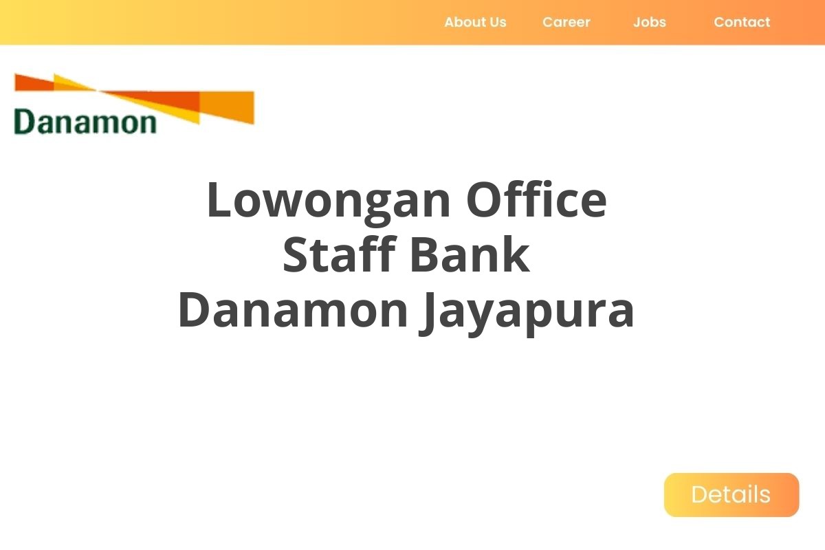 Lowongan Office Staff Bank Danamon Jayapura